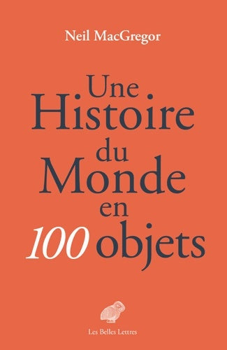 Livrenpoche : Une Histoire du monde en 100 objets - Neil MacGregor - Livre