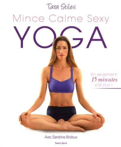 Livrenpoche : YOGA : Mince Calme Sexy - Tara Stiles - Livre