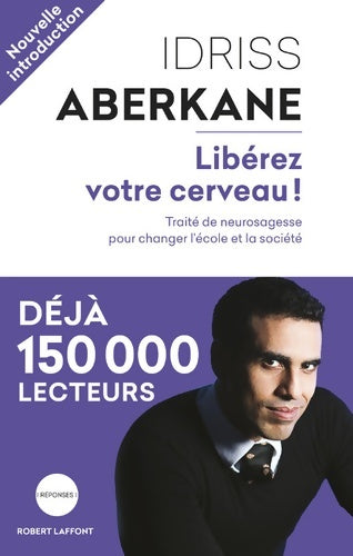 Livrenpoche : Libérez votre cerveau ! : Traité de neurosagesse pour changer l'école et la société - Idriss Aberkane - Livre