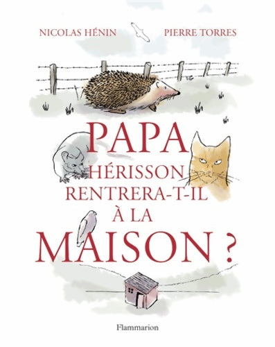 Livrenpoche : Papa hérisson rentrera-t-il à la maison ? - Pierre Torrès - Livre