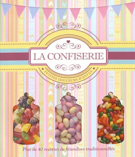 Livrenpoche : La confiserie : Petites douceurs d'antan - L'imprévu - Livre