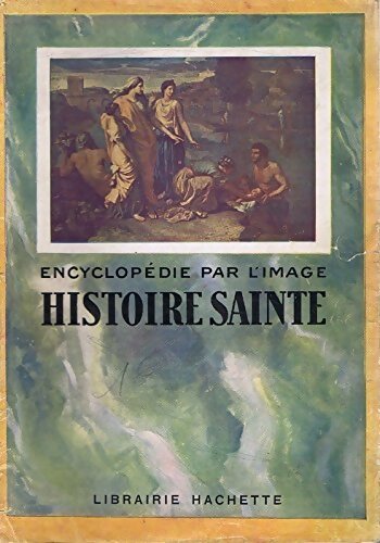 Livrenpoche : Encyclopédie par l'image : Histoire Sainte - Collectif - Livre