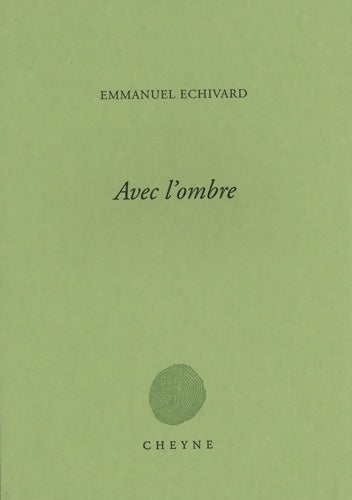 Livrenpoche : Avec l'ombre - Emmanuel Echivard - Livre