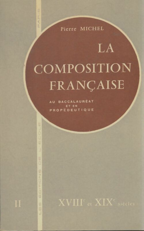 Livrenpoche : La composition française Tome II - Pierre Michel - Livre