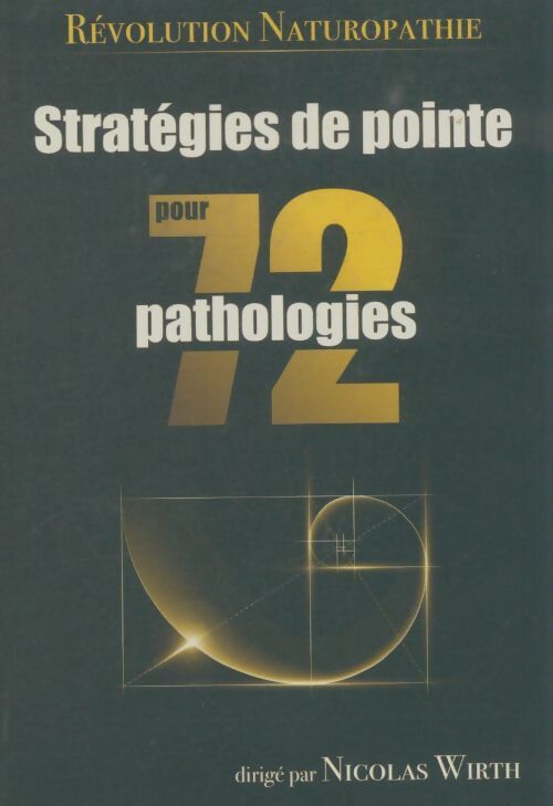 Livrenpoche : Stratégies de pointe pour 72 pathologies - Nicolas Wirth - Livre
