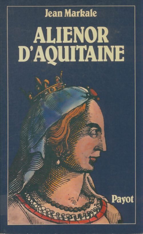 Livrenpoche : Alienor d'Aquitaine - Jean Markale - Livre