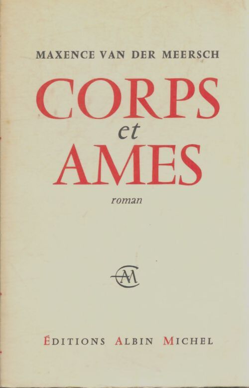 Corps et âmes. Pièce en quatre actes - Maxence Van der Meersch - Livre