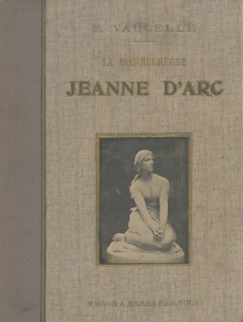 Livrenpoche : La bienheureuse Jeanne d'Arc - E Vaucelle - Livre