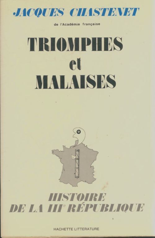 Livrenpoche : Histoire de la IIIe république : Triomphes et malaises - Jacques Chastenet - Livre