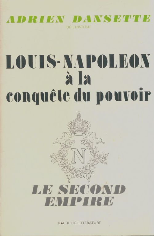 Livrenpoche : Louis-Napoléon a la conquête du pouvoir - Adrien Dansette - Livre