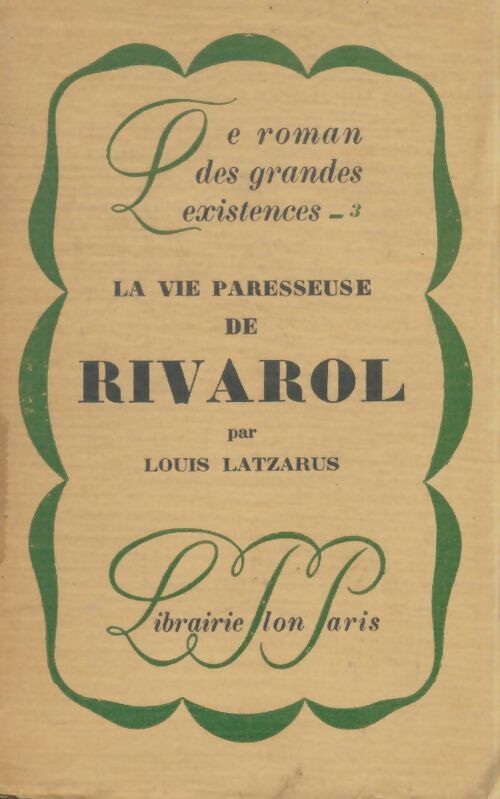 Livrenpoche : La vie paresseuse de Rivarol. - Louis Latzarus - Livre
