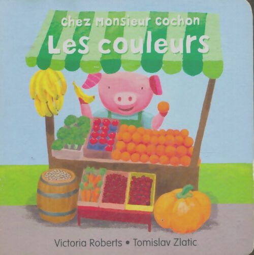 Livrenpoche : Chez monsieur le cochon, les couleurs - Victoria Roberts - Livre