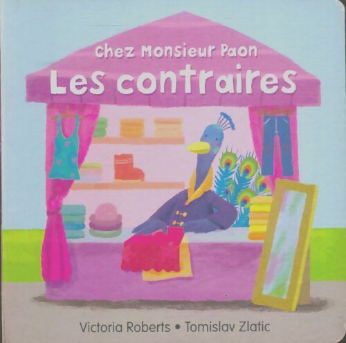 Livrenpoche : Chez monsieur paon, les contraires - Victoria Roberts - Livre