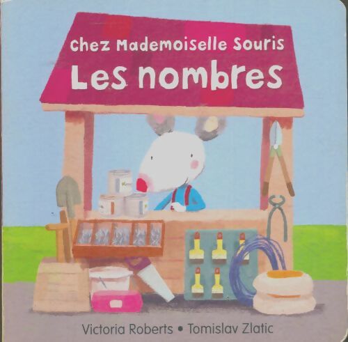 Livrenpoche : Chez mademoiselle souris, les nombres - Victoria Roberts - Livre