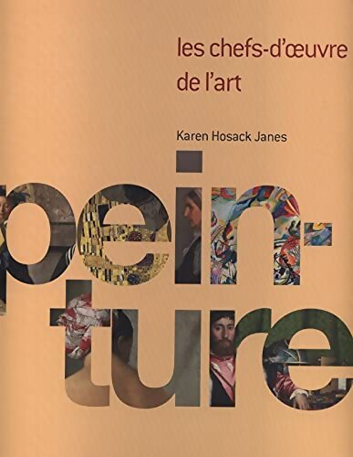 Livrenpoche : Les chefs-d'oeuvre de l'art : Peinture - Karen Hosack Janes - Livre