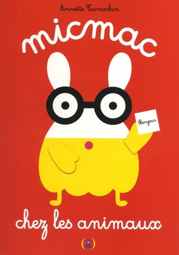 Livrenpoche : MICMAC CHEZ LES ANIMAUX - Annette Tamarkin - Livre