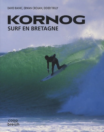 Livrenpoche : Kornog surf en Bretagne - David Bianic - Livre