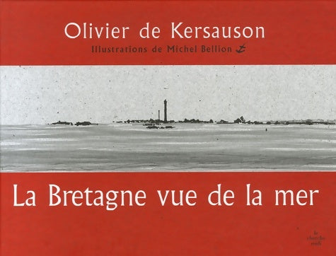 Livrenpoche : La Bretagne vue de la mer - Olivier De Kersauson - Livre