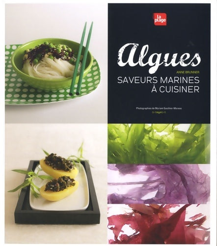 Livrenpoche : ALGUES SAVEURS MARINES A CUISI - Anne Brunner - Livre