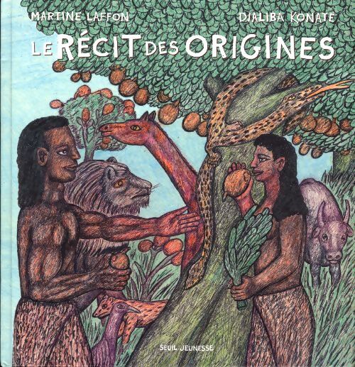 Livrenpoche : Le récit des origines : D'après les récits bibliques - Martine Laffon - Livre