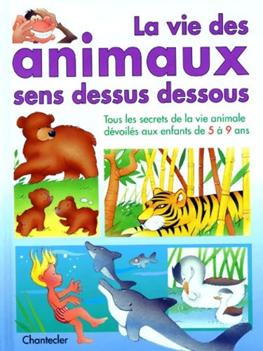 Livrenpoche : La Vie Des Animaux Sens Dessus Dessous - Collectif - Livre