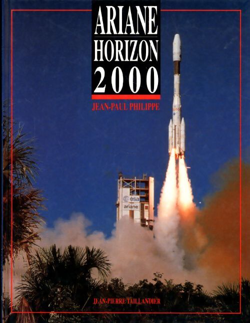 Livrenpoche : Ariane horizon 2000 - Jean-Paul Philippe - Livre