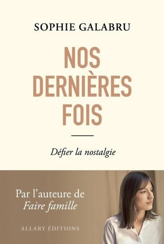 Livrenpoche : Nos dernières fois - Défier la nostalgie - Sophie Galabru - Livre