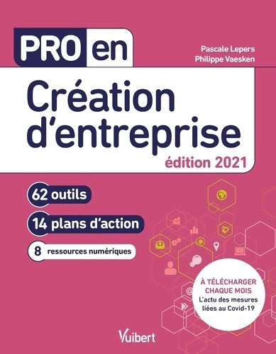 Livrenpoche : Pro en Création d'entreprise édition 2021 : 62 outils et 14 plans d'action - Pascale Lepers - Livre