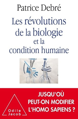 Livrenpoche : Les Révolutions de la biologie et la condition humaine - Patrice Debré - Livre