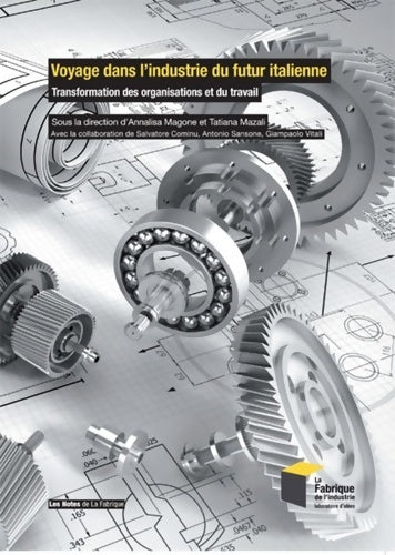 Livrenpoche : Voyage dans l'industrie du futur italienne : Transformation des organisations et du travail - Annalisa Magone - Livre