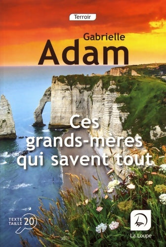 Livrenpoche : Ces grands-mères qui savent tout - Gabrielle Adam - Livre