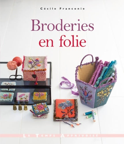 Livrenpoche : Broderies en folie - Cécile Franconie - Livre