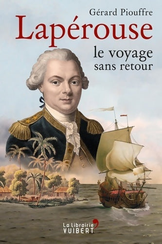 Livrenpoche : Lapérouse : Le Voyage sans retour - Gérard Piouffre - Livre