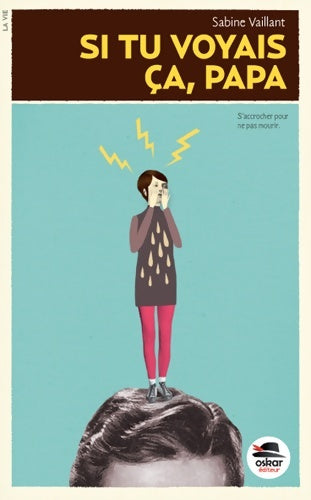 Livrenpoche : Si tu voyais ca papa ! - Sabine Vaillant - Livre