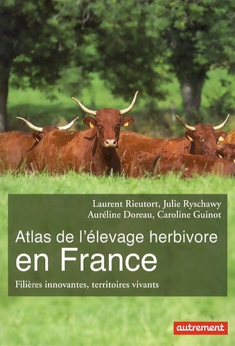 Livrenpoche : Atlas de l'élevage herbivore en France : Filières innovantes territoires vivants - Caroline Guinot - Livre