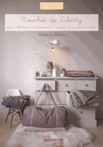 Livrenpoche : Touches de liberty - Delphine Pelerito - Livre