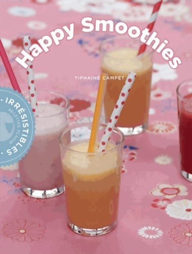 Livrenpoche : Happy smoothies - Tiphaine Campet - Livre