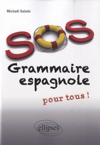 Livrenpoche : SOS Grammaire espagnole pour tous ! - Michaël Salaün - Livre