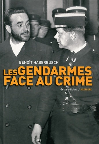 Livrenpoche : Les gendarmes face au crime durant l'entre-deux-guerres - Benoît Haberbusch - Livre