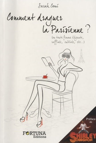 Livrenpoche : Comment draguer la parisienne ? : Ou toute femme élégante raffinée cultivée etc. - Sarah Comi - Livre