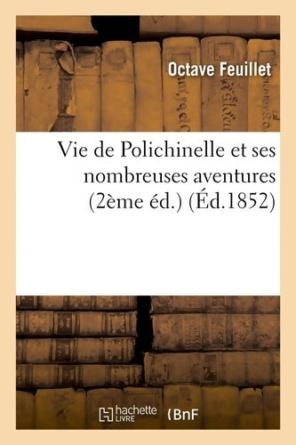 Livrenpoche : Vie de Polichinelle et ses nombreuses aventures - Octave Feuillet - Livre
