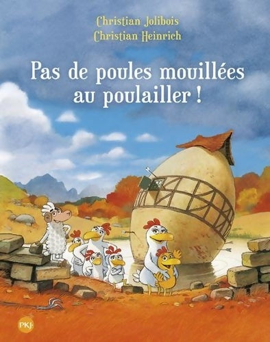 Livrenpoche : Les P'tites Poules - Pas de poules mouillées au poulailler - Christian Jolibois - Livre