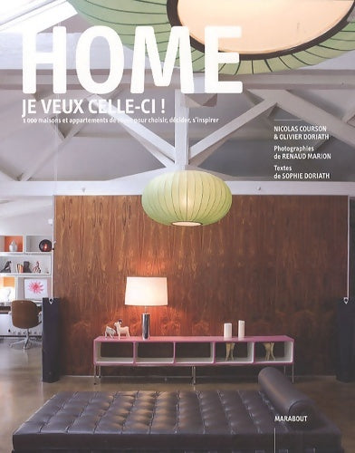 Livrenpoche : Home je veux celle-ci ! : 1000 maisons et appartements de rêves pour choisir décider s'inspirer - Nicolas Courson - Livre