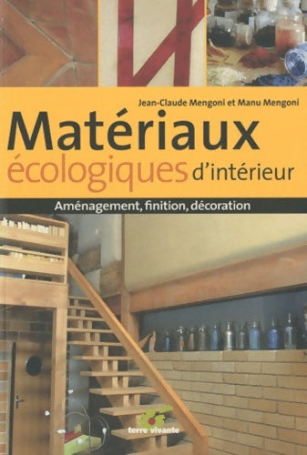 Livrenpoche : Matériaux écologiques d'intérieur : Aménagement finition décoration - Jean-Claude Mengoni - Livre