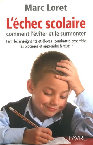 Livrenpoche : L'échec scolaire - omment l'éviter et le surmonter - Marc Loret - Livre