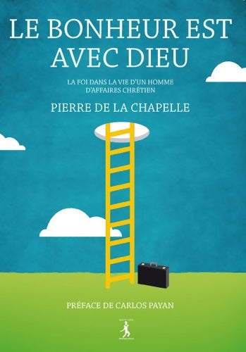 Livrenpoche : Le bonheur est avec Dieu - Pierre De la Chapelle - Livre