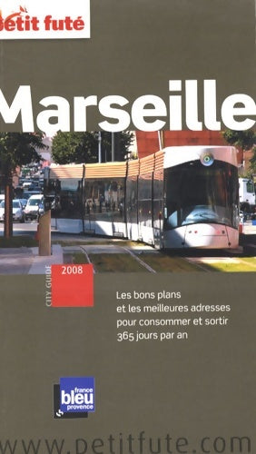 Livrenpoche : Marseille 2008 petit fute : LES BONS PLANS ET LES MEILLEURES ADRESSES POUR CONSOMMER ET SORTIR 365 J PAR AN - Al. Dominique Auzias - Livre