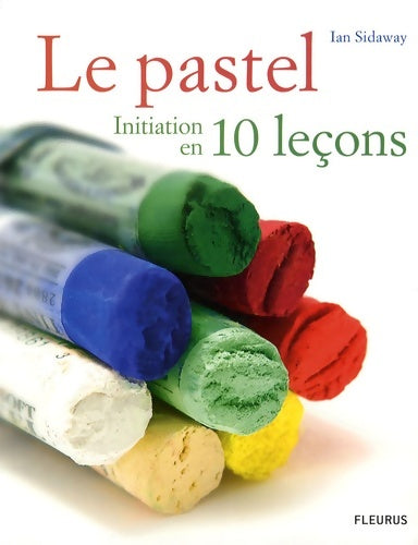 Livrenpoche : PASTEL INITIATION EN 10 leçons - Ian Sidaway - Livre