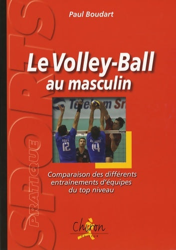 Livrenpoche : Volley-ball au masculin : Comparaison des différents entraînements d'équipes du top niveau - Paul Boudart - Livre