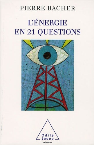 Livrenpoche : L'Énergie en 21 questions - Pierre Bacher - Livre